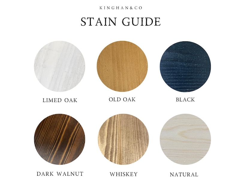 May include: Stain guide showing six different wood stain colors: Limed Oak, Old Oak, Black, Dark Walnut, Whiskey, and Natural.