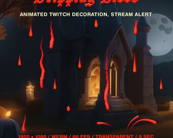 May include: Animated Twitch stream alert featuring a dark, gothic-style building with dripping blood. The text "Dripping Blood" is displayed in a bold, red font. The animation is 9 seconds long and is 1920 x 1080 pixels.