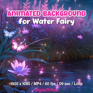 Könnte beinhalten: Animierter Hintergrund mit einer Nachtszene mit einem Fluss, leuchtenden Blumen und Schmetterlingen. Der Text "ANIMATED BACKGROUND for Water Fairy" befindet sich oben im Bild. Der Text "1920 x 1080 / MP4 / 60 fps / 09 sec / Loop" befindet sich unten im Bild. Der Text "Digital Trifles" befindet sich unten im Bild.