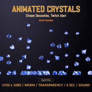 May include: Animated blue crystals falling on a black background. The text "ANIMATED CRYSTALS" is at the top of the image. The text "Stream Decoration, Twitch Alert" is below the title. The text "instant download" is below the alert text. The text "Digital Trifles" is in a white box at the bottom of the image. The text "1920 x 1080 / WEBM / TRANSPARENCY / 6 SEC / SOUND" is below the white box.