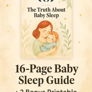 May include: A book cover with the title "The Truth About Baby Sleep" in a watercolour style. The illustration shows a mother holding a baby. The cover also includes the text "16-Page Baby Sleep Guide + 2 Bonus Printable Trackers."