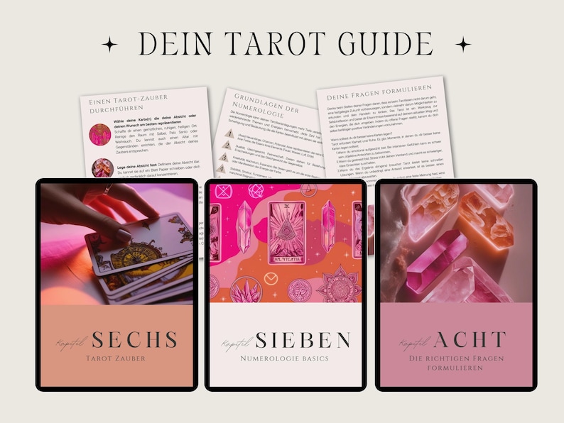 May include: An image with the text "DEIN TAROT GUIDE" at the top. Below are three digital screens with the titles "SECHS TAROT ZAUBER", "SIEBEN NUMEROLOGIE BASICS", and "ACHT DIE RICHTIGEN FRAGEN FORMULIEREN".