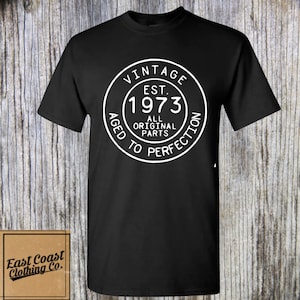 Vintage 1973 shirt - can be customized for any age/year! 50th birthday gifts; Turning 50 shirt; all original parts aged to perfection
