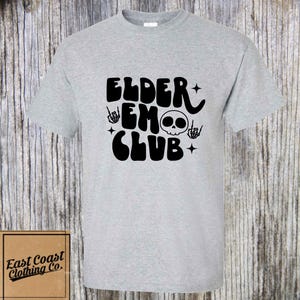 Elder Emo Club Shirt - funny emo shirt, emo parent, emo mom, emo dad, emo music, emo&#39;s not dead, elder emo, funny music shirt