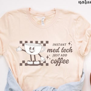 Med Tech shirt Med tech Coffee lover Med tech Gift Med Tech T-shirt Medical Technologist Shirt Retro health shirt Medical Technician Shirt