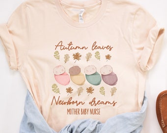 Mother Baby Nurse T-Shirt: Autumn Leaves Newborn Dreams