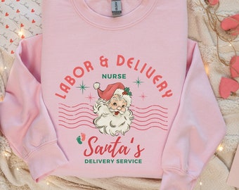 Labor and Delivery Nurse Christmas Sweatshirt Nurse Santa Sweater Delivery RN Nursing Squad LD Crewneck Holiday Nurse Gift Vintage Retro