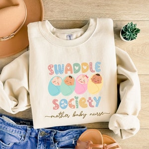 Mother Baby Nurse Sweatshirt Swaddle Society Nursery Nurse Neonatal Crewneck Gift for Nurse Registered Nurse Nursing Outfit Diversed