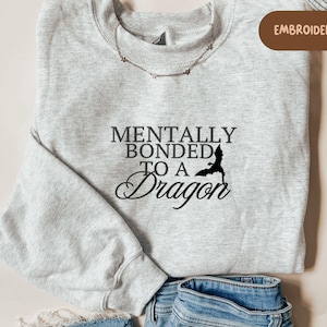 Embroidered Mentally Bonded to a Dragon Sweatshirt Fantasy Lovers Gift for Book Lovers Book Dragon Minimalist Reading Gift Bookworm Sweater