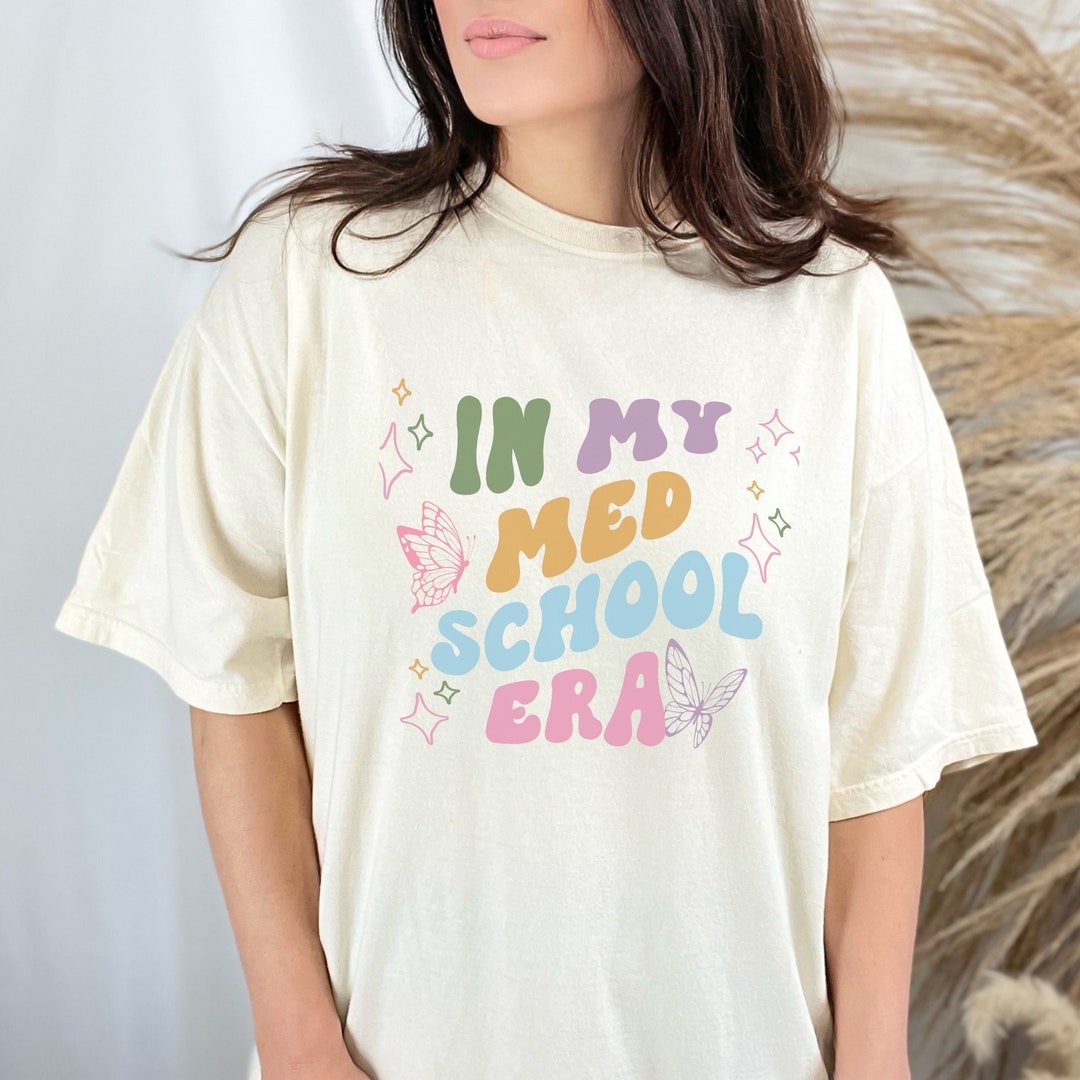 In My Med School Era Shirt Med Student Tshirt Med School Gift 