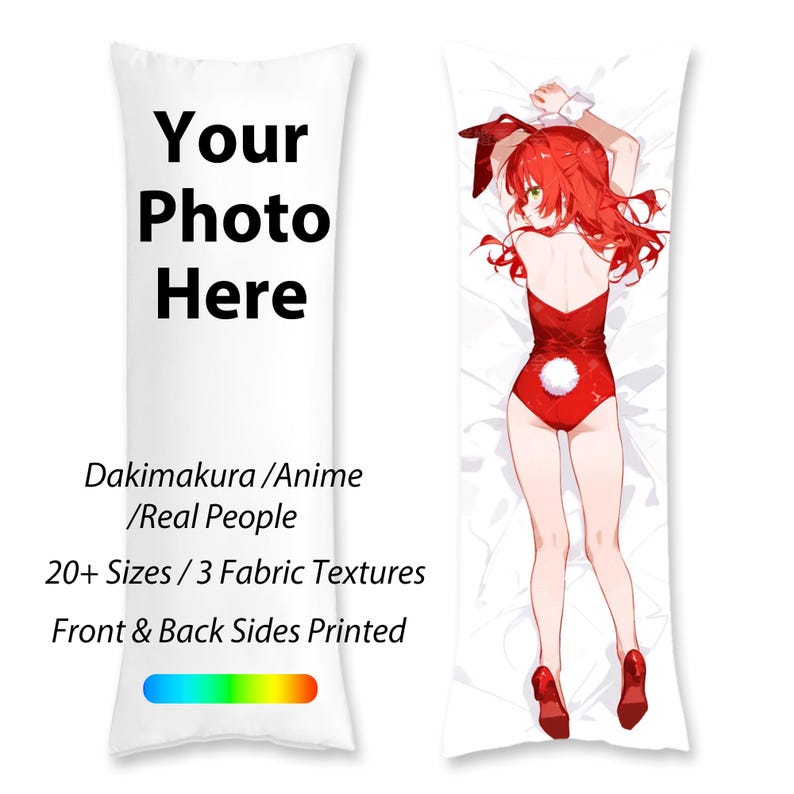May include: A white pillowcase with the text "Your Photo Here" printed on the front. The back of the pillowcase features a colorful rainbow gradient. The text "Dakimakura/Anime/Real People" and "20+ Sizes/3 Fabric Textures" is printed below the rainbow. The text "Front & Back Sides Printed" is printed below the sizes and textures. The pillowcase is shown next to a white pillowcase with a red-haired anime character wearing a red bunny costume printed on the front.