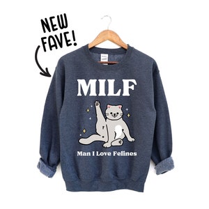 Cat Lover Gift, MILF Funny Shirt, Cat Lover Shirt, Cat Person Gifts, Cat Person Shirt, Mom Shirt Gift, Man I Love Felines, Retro Cat Sweater