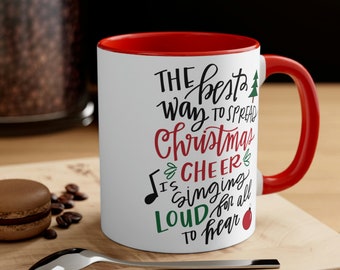 The Best Way to Spread Christmas Cheer is singing loud... - Coffee Mug