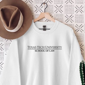 Texas Tech University School of Law Sweatshirt, Custom University Name,Personalized University Sweatshirt, Your University Personalized Gift
