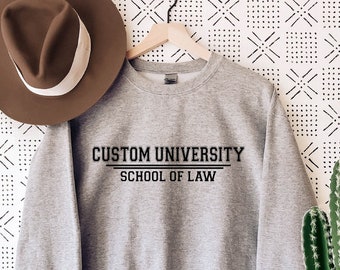 Custom University Law School Sweatshirt, Custom University Name Gift, Personalized University Sweatshirt, Personalized Your University Gift