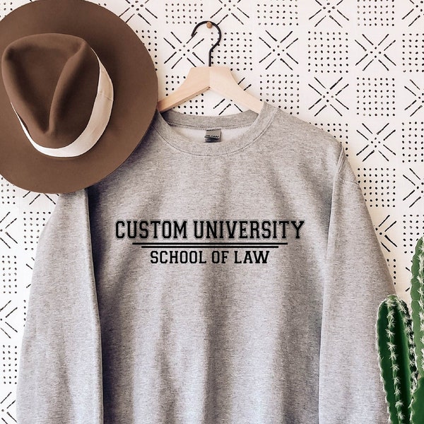 Custom University Law School Sweatshirt, Custom University Name Gift, Personalized University Sweatshirt, Personalized Your University Gift