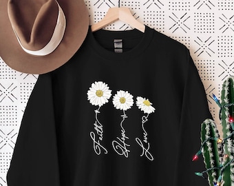 Glaube Hoffnung Liebe Daisy Sweatshirt: Christlich Gläubiger Geschenk