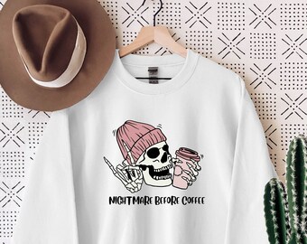 Nightmare Before Coffee Sweatshirt, Skeleton Sweatshirt Hoodie, Coffee Sweatshirt, Coffee Lover Gift, Halloween Sweatshirt, Halloween Gift