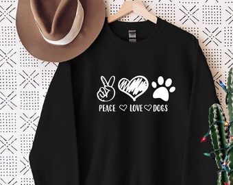 Peace Love Dogs Sweatshirt, Dog Lover Sweater, Paw Heart Sweat, Animal Lover Gift, Dog Lover Sweater, Gift For Pet Owners, Dog Mom Shirt