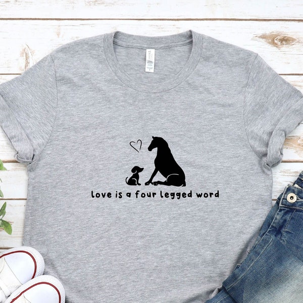 Love Is A Four Legged Word T-Shirt, Horse Dog Lover Pet Lover Shirt, Heart Dog Horse Tee, Dog Lover Shirt, Pet Lover Shirt, Animal Lover Tee