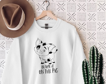 Blame It On The Pig Sweater - Cute Little Piglet Pua - Pua Sweater - Moana's Pig Sweater- Disney Sweater- Disney Moana Hoodie - Moana Lovers