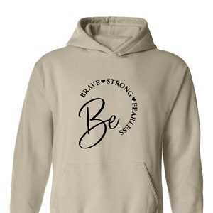 Be Brave Be Strong Be Fearless Sweatshirt, Positivity Sweater, Motivational Self Love Self Care Fearless Hoodie, Good Vibes Cancer Survivor
