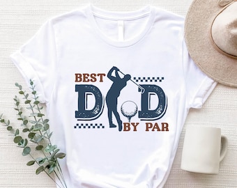 Best Dad By Par Cool Dads Club Shirt, Golf Dad Shirt, Father’s Day Shirt, Dad Appreciation Shirt, Gift for Dad, Golf Lover Gifts fot Dad Tee