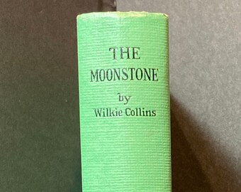 The Moonstone by Wilky Collins, Books Inc 1940ish, Hardcover, Crime Fiction, Hag's Nook Book Store