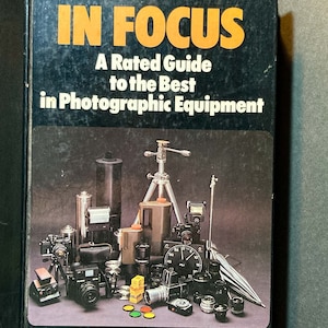 In Focus, A Rated Guide to the Best In Photographic Equipment by John Holtz, Camera Book, Photography Book, Hardcover Book, Hag&#39;s Nook Books