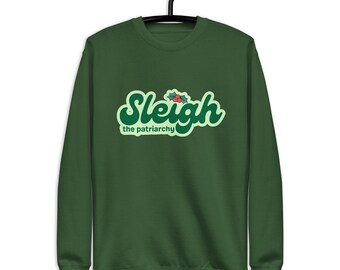 Sleigh the Patriarchy Crewneck