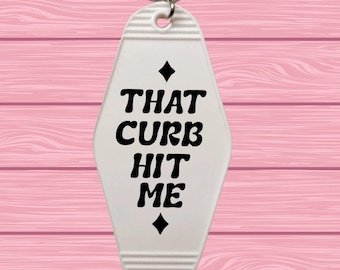 That Curb Hit Me UV DTF sticker for Retro Motel Keychain- Ready to Apply- No Heat Needed - Ready to Ship! K34