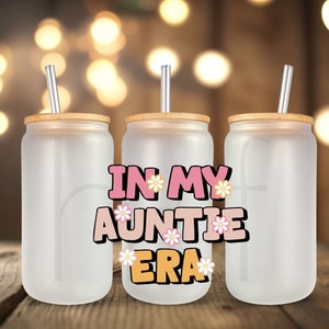 Auntie Era UV DTF Sticker for Glass Cans, Water Bottles, and More - Ready to Apply- No Heat Needed - Ready to Ship! D44