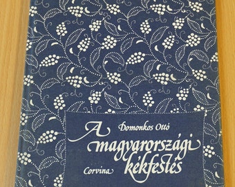 Rare to find book for Hungarian blue-dye, Hungarian handicrafts A Magyarországi kékfestés