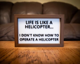 Funny Desk Sign: 3D Printed Helicopter Quote