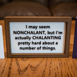 Funny Desk Sign: I'm Chalanting Pretty Hard - 3D Printed