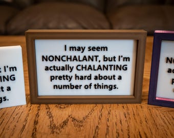 Funny Desk Sign: I'm Chalanting Pretty Hard - 3D Printed