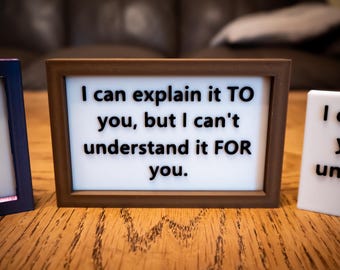 Funny Desk Sign: Sarcastic Office Humor - 3D Printed with Optional Frame