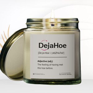 DejaHoe Candle - Met This Hoe Before, Snarky Humor, Funny Gift, Scented Soy Candle, Eco-Friendly, Unique Home Decor, Long Burn