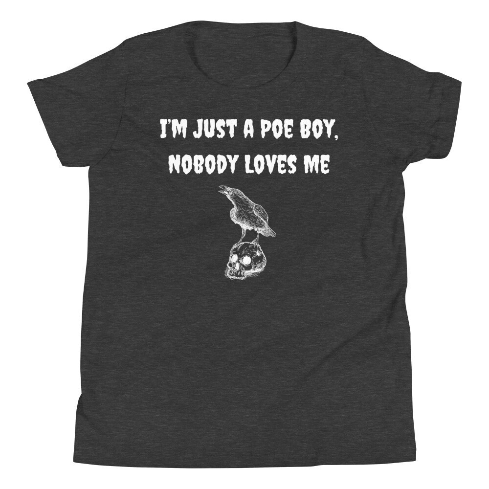 I'm Just a Poe Boy Nobody Loves Me Kids Tshirt Embrace Etsy