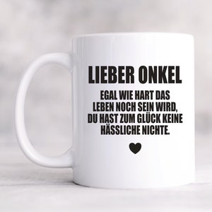 Onkel Nichte Tasse: &quot;Onkel zum glück hast du keine hässliche Nichte&quot;, bester Onkel, Geschenk für Onkel, Tasse für Onkel,