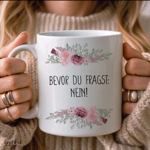 Mug with saying: &quot;Before you ask NO!&quot; | printed on both sides - coffee mug - funny - work - office gift ideas for girlfriend/colleague