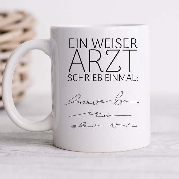 Arzt Tasse: Ein weiser Arzt schrieb einmal / Arbeitskolleginnen Geschenk / Schrift auf Keramiktasse  / Dankeschön