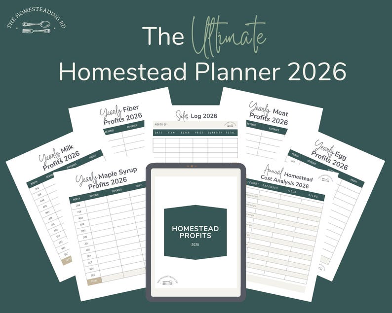 May include: A digital homestead planner with the title "The Ultimate Homestead Planner 2026" and various worksheets for tracking profits, including milk, fiber, maple syrup, meat, and eggs. A tablet displays the "Homestead Profits 2026" logo.