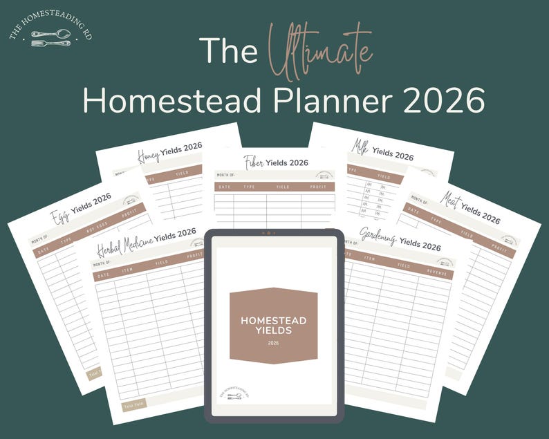 May include: The Ultimate Homestead Planner 2026. A digital planner with pages for tracking yields of honey, eggs, fiber, milk, meat, herbal medicine, and gardening. The planner is displayed on a tablet and surrounded by printed pages.