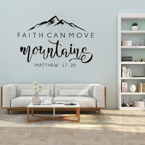 May include: Black and white wall decal with the text "FAITH CAN MOVE mountains -MATTHEW 17:20". The decal features a mountain range graphic.