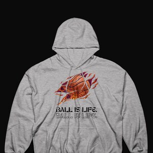 Ball is life hoodie discount