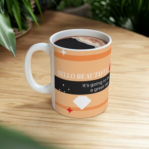 Hello Beautiful – Xícara de café encorajadora, caneca de inspiração, papel de carta inspirador, caneca de café fofa, xícara de café art déco, presente de café