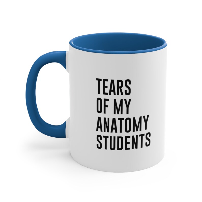 Tears of My Anatomy Students Coffee Mug, Funny Teacher Gift, Anatomy Teacher Mug, Anatomy Professor, Gift for Teacher, Anatomy Mug, Funny image 10