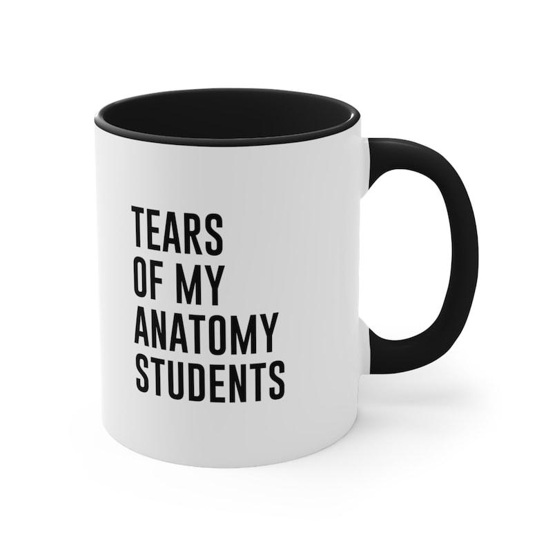 Tears of My Anatomy Students Coffee Mug, Funny Teacher Gift, Anatomy Teacher Mug, Anatomy Professor, Gift for Teacher, Anatomy Mug, Funny image 8