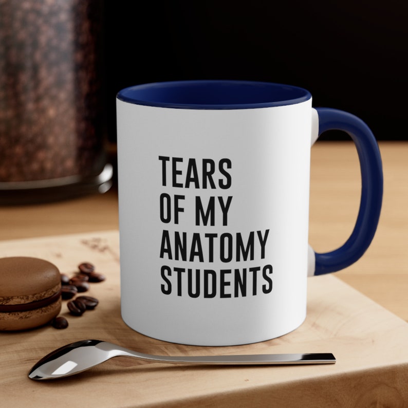 Tears of My Anatomy Students Coffee Mug, Funny Teacher Gift, Anatomy Teacher Mug, Anatomy Professor, Gift for Teacher, Anatomy Mug, Funny image 3